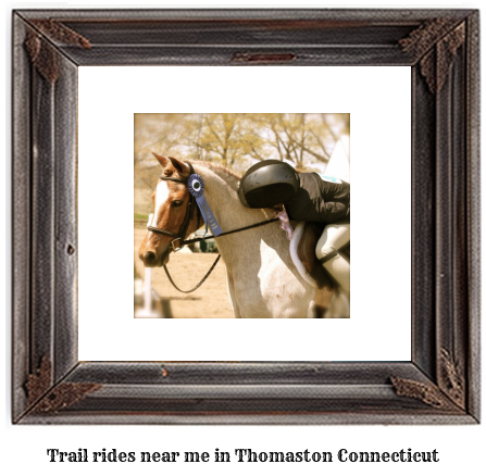 trail rides near me in Thomaston, Connecticut